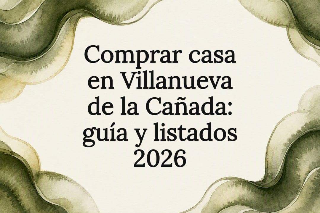 Comprar casa en Villanueva de la Cañada: guía y listados 2026