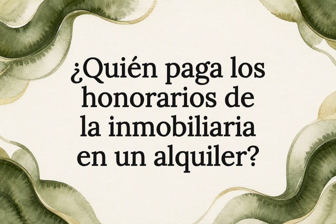 ¿Quién paga los honorarios de la inmobiliaria en un alquiler?