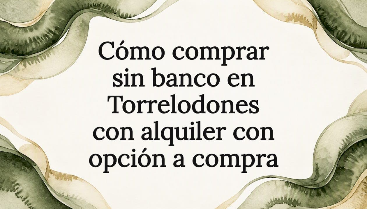 Cómo comprar sin banco en Torrelodones con alquiler con opción a compra