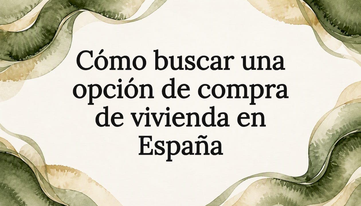 Cómo buscar una opción de compra de vivienda en España